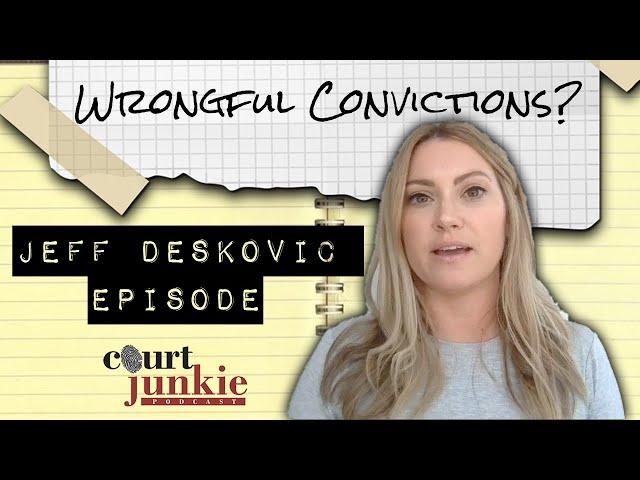 Behind The Scenes of the Jeff Deskovic Episode | COURT JUNKIE PODCAST