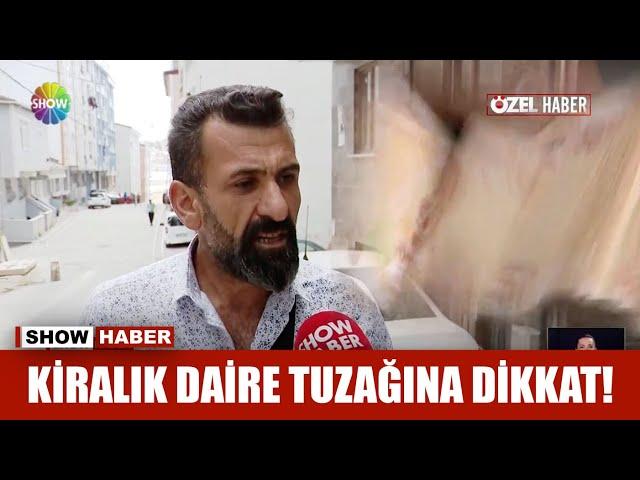 Kiralık daire tuzağına dikkat!