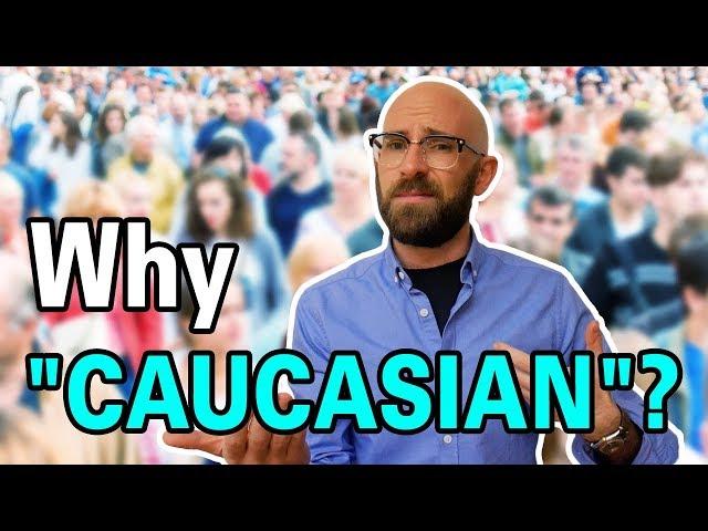 Why are White People Called Caucasian?