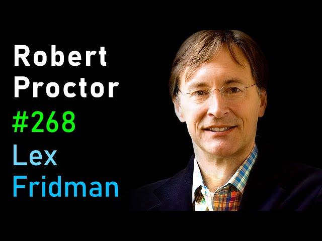 Robert Proctor: Nazi Science and Ideology | Lex Fridman Podcast #268