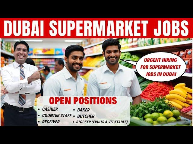 Supermarket Jobs in Dubai 2024 | Apply For Latest Supermarket Vacancies in Dubai