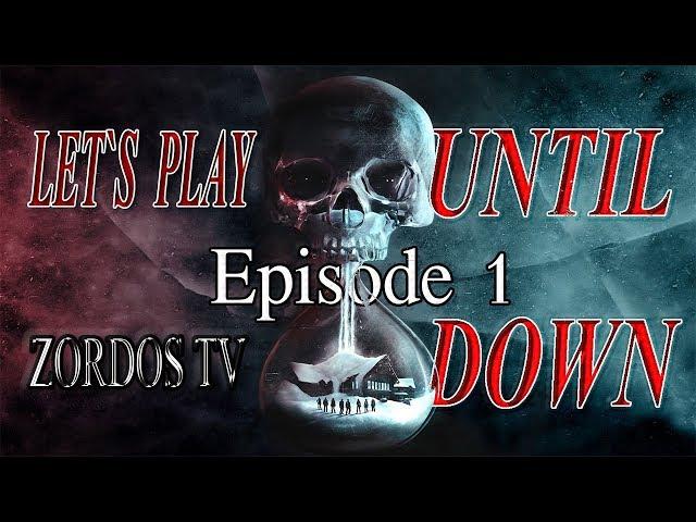 UNTIL DOWN ЧАСТЬ 1 LET`S PLAY ZORDOS TV