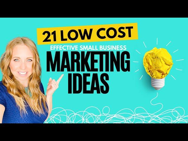 21 Powerful Low-Cost Marketing Strategies for Small Business Growth