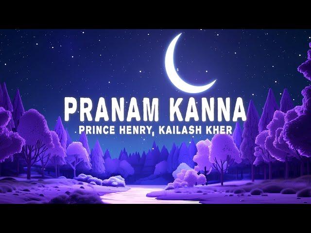 Prince Henry, Kailash Kher - Pranam Kanna (Lyrics) | Telugu Song