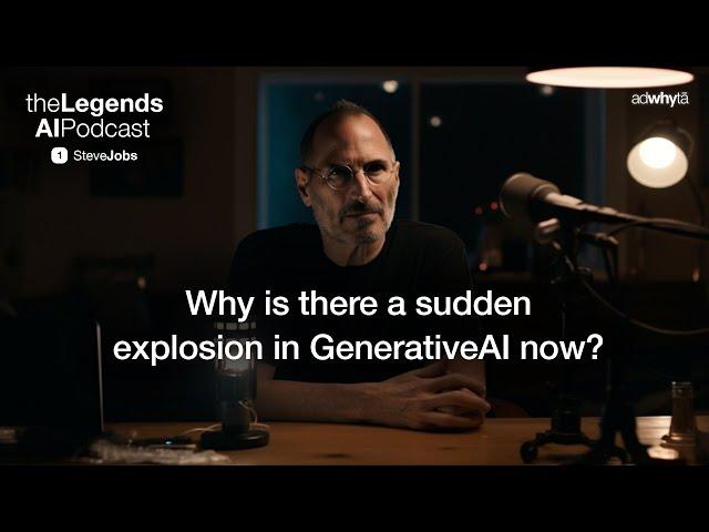 Why is there a sudden explosion of GenerativeAI tech now? Steve Jobs on The Legends AI #Podcast