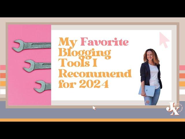 My Favorite Blogging Tools I Recommend for 2024