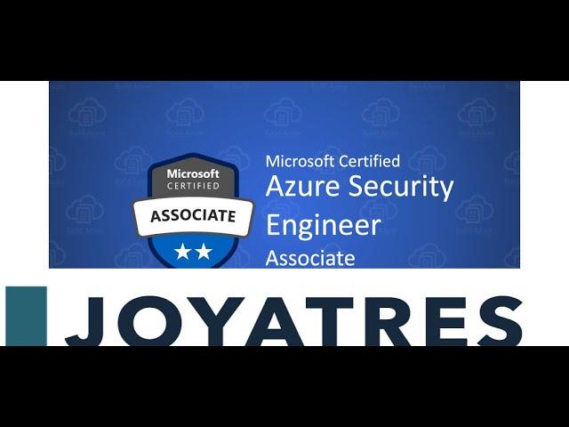 Microsoft Azure Security |AZ-500 TRAINING & EXAM  | Azure Security Services | Full Course | JOYATRES