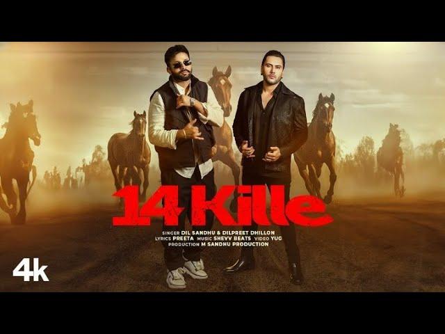 14 KILLE (OFFICIAL VIDEO) | DIL SANDHU | DILPREET DHILLON | Latest Punjabi Songs 2024