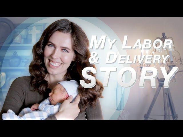 My Labor & Delivery Story