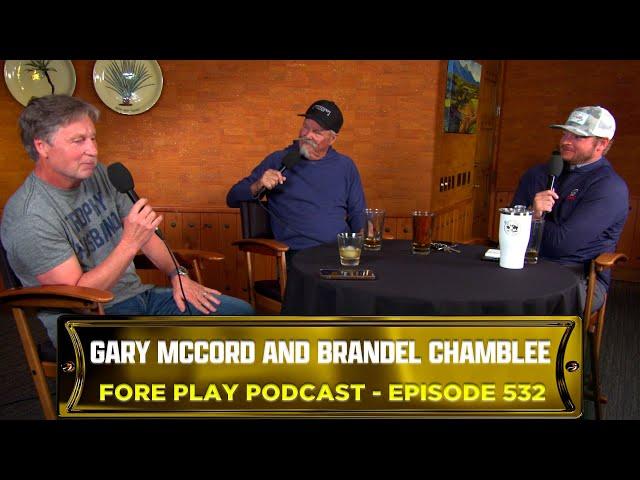 STORY TIME WITH GARY MCCORD AND BRANDEL CHAMBLEE - FORE PLAY EPISODE 532