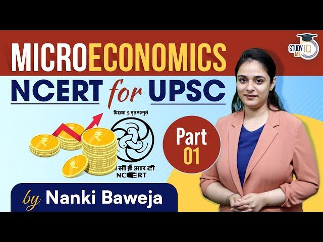 Microeconomics - NCERT for UPSC Preparation | Part 1 | UPSC 2022 | StudyIQ IAS