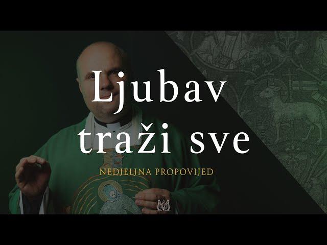 Ljubav traži sve | 32. nedjelja kroz godinu