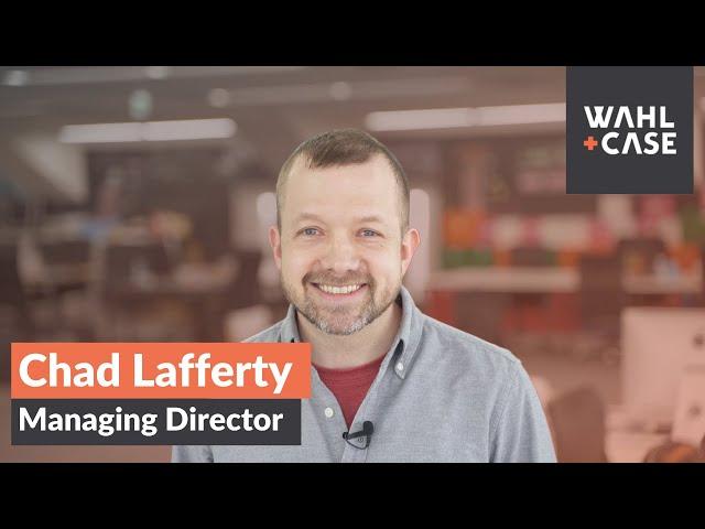 Wahl+Case Managing Director Chad Lafferty | Why he joined | Vision for Wahl+Case