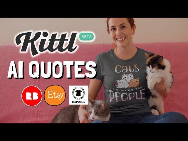 KITTL is Boosting Your Print On Demand Sales with AI QUOTES!