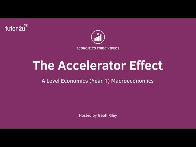 Explaining the Accelerator Effect I A Level and IB Economics