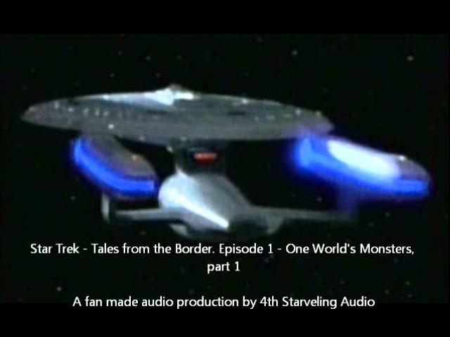 Star Trek - Tales from the Border Episode 1 - One World's Monsters, Part 1