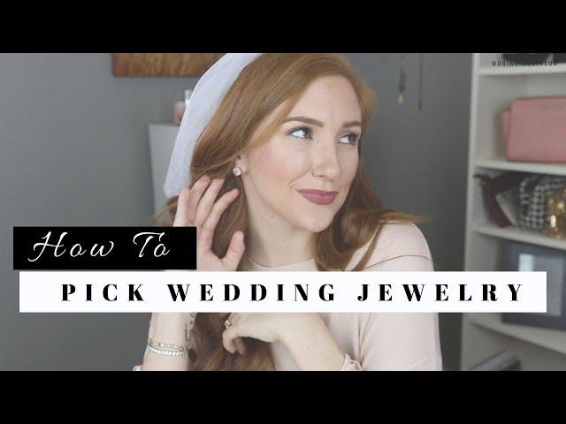 HOW TO PICK THE PERFECT WEDDING JEWELRY & ACCESSORIES | Moriah Robinson