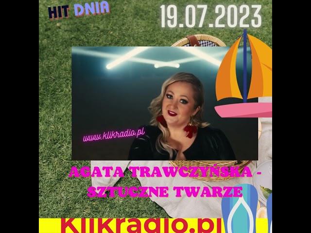 Agata Trawczyńska - Sztuczne twarze HIT DNIA W KLIKRADIO 