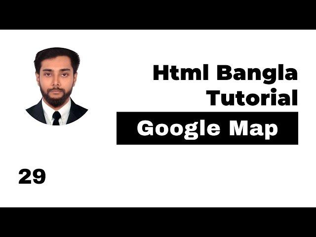 Google Map Add In HTML Website Bangla Tutorial | HTML Bangla Tutorial Full Course