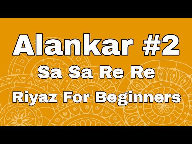 Sa Re Ga Ma Lesson #2 | Basic Alankar | Riyaz For Beginners | Indian Classical Music | Daily Riyaz