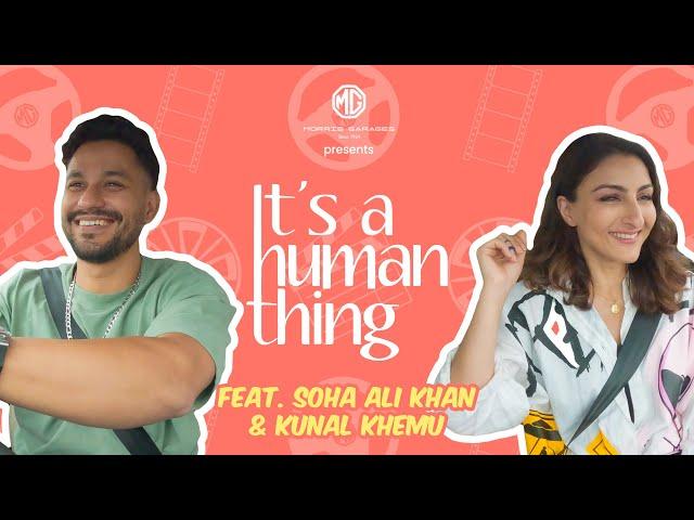 MG Hector | It’s A Human Thing EP1 | Feat. Soha Ali Khan & Kunal Khemu