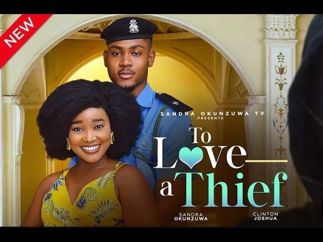 TO LOVE A THIEF- SANDRA OKUNZUWA AND CLINTON JOSHUA