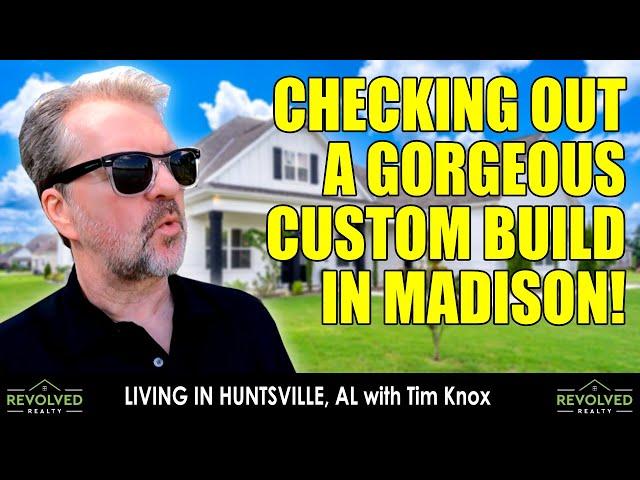 Living In Huntsville, Alabama: Checking Out a Gorgeous Custom Built Home In Madison City: Tim Knox