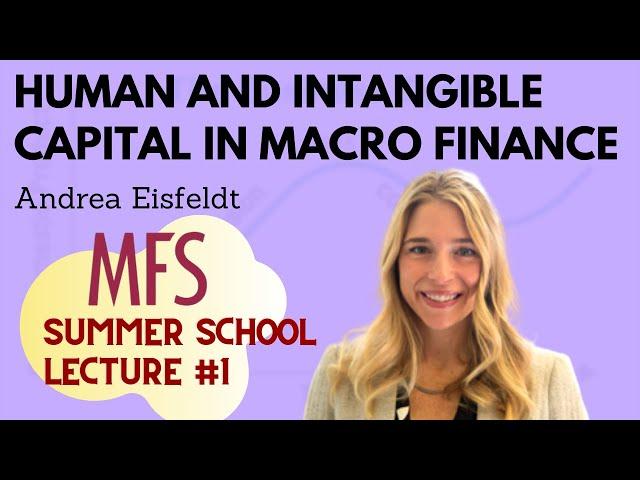 Andrea Eisfeldt from UCLA on Human Capital [Lecture #1 in Macro Finance Society Summer School 2020]