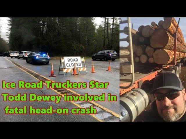 Ice Road Truckers Star Todd Dewey Involved in Fatal Head-on Crash
