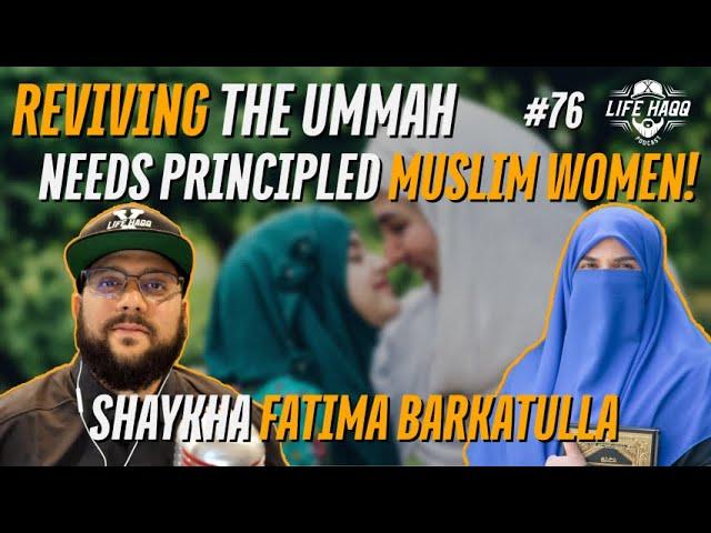 Reviving The Ummah NEEDS Principled Muslim Women! | Shaykha @FatimaBarkatulla  #islam #muslimah