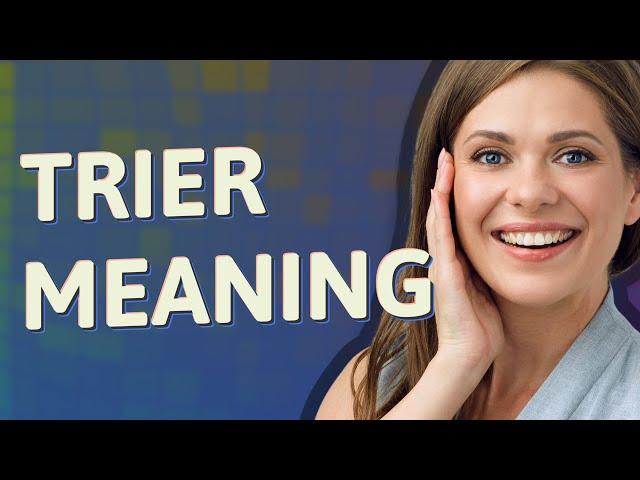 Trier | meaning of Trier