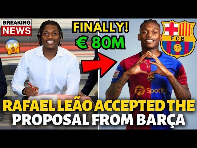 OFFICIAL RAFAEL LEÃO ACCEPTED THE PROPOSAL FROM BARCELONA! YOU CAN CELEBRATE NOW! BARCELONA NEWS!