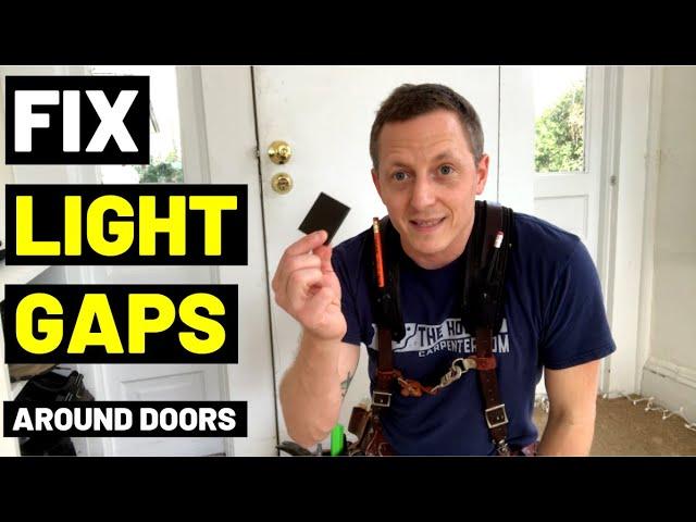 FIX LIGHT GAPS AROUND DOORS! (Easy Trick For Gaps Bottom Of Door / Corner Seal Pads / Weatherstrip)