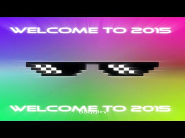 MLG MEMES | WELCOME TO 2015