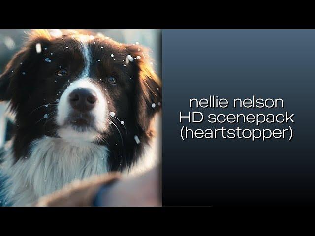 nellie nelson hd scene pack | HEARTSTOPPER