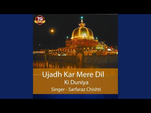 Ujadh Kar Mere Dil Ki Duniya