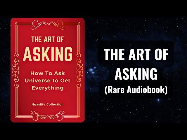 The Art of Asking - How to Ask the Universe to Get Everything Audiobook.