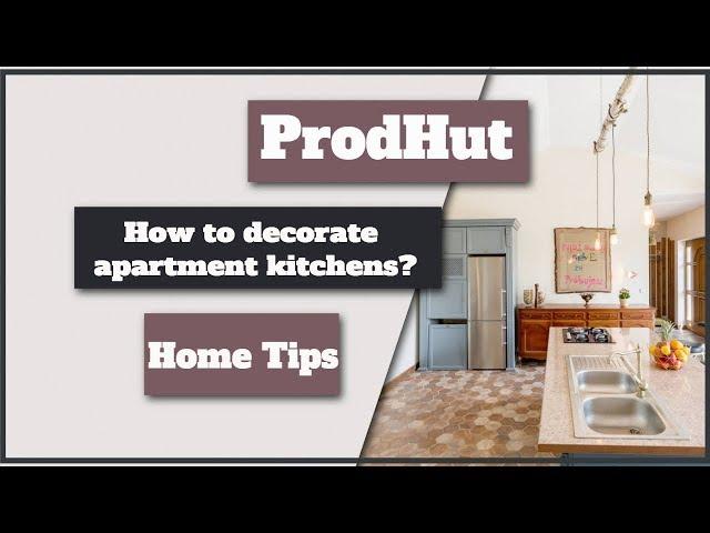 How To Decorate Your Apartment Kitchen?