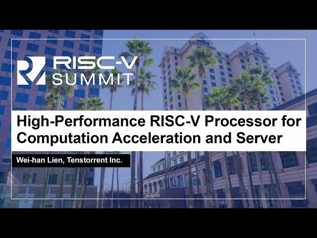 High-Performance RISC-V Processor for Computation Acceleration and Server - Wei-han Lien