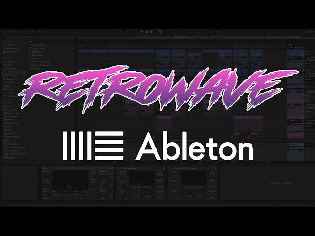 [2021] How To Make Retrowave / Synthwave / Chillwave in Ableton Live