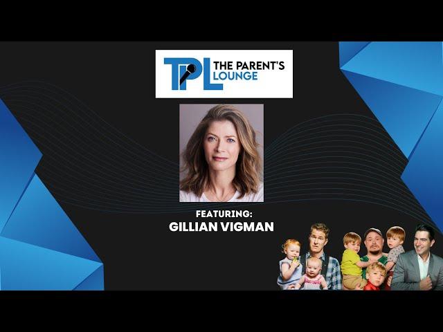 The Parent's Lounge - Season 3 - Episode 49 - Gillian Vigman