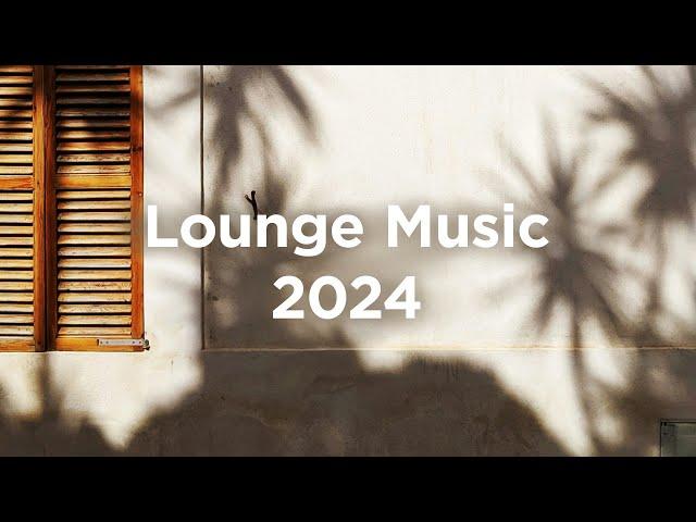 Lounge Music 2024  Chill Mix