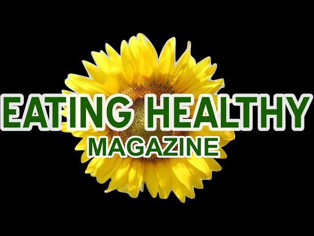 Eating Healthy Magazine has All Your Healthy Food Info