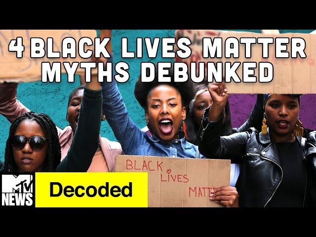 4 Black Lives Matter Myths Debunked | Decoded | MTV News