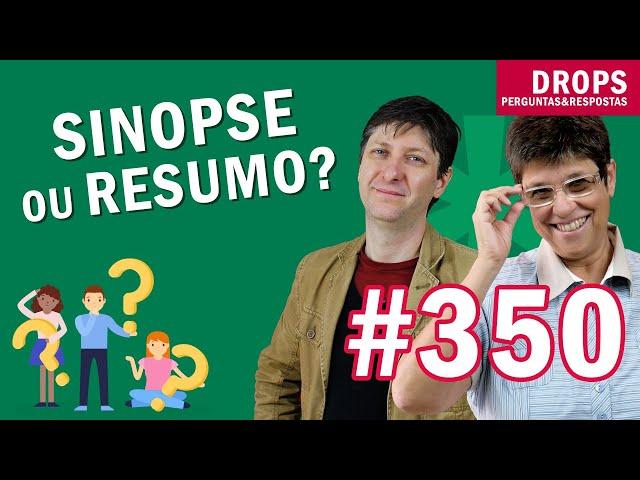 SINOPSE OU RESUMO? HÁ DIFERENÇA? [DROPS #350]