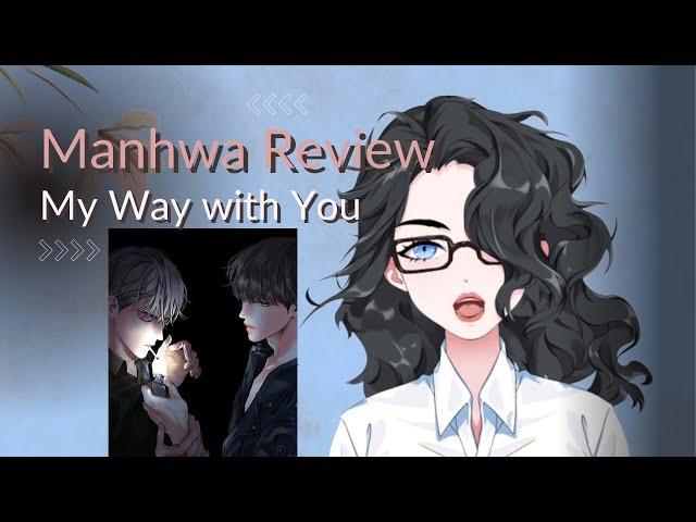Manhwa Review | My Way with You by u-pi