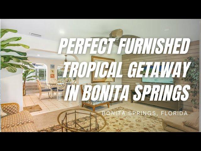 Perfect Furnished Tropical Getaway in Bonita Springs, FL