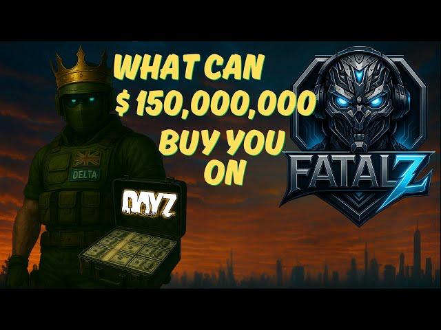 FatalZ $150 Million Gameplay - Best DayZ PvE Servers 2025
