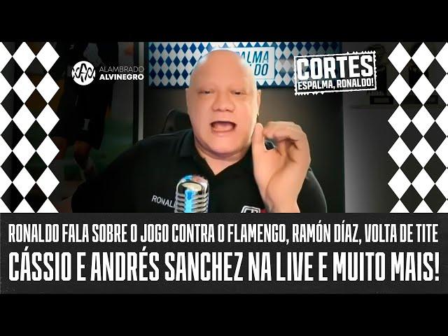 CORTES ESPALMA, RONALDO -  JOGO CONTRA O FLAMENGO , RAMÓN, TITE VOLTA? ANDRÉS E CÁSSIO NA LIVE!