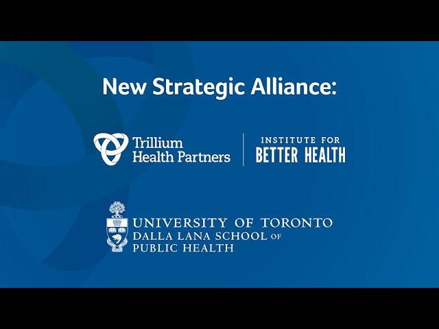 Strategic Alliance: THP's Institute for Better Health & U of T's Dalla Lana School of Public Health